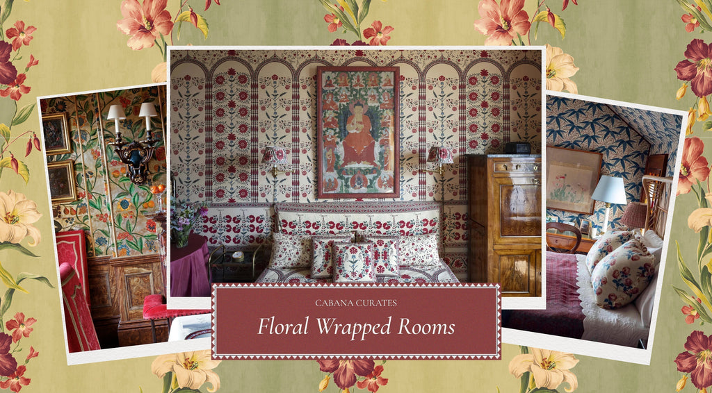 Cabana Curates: Floral-Wrapped Rooms