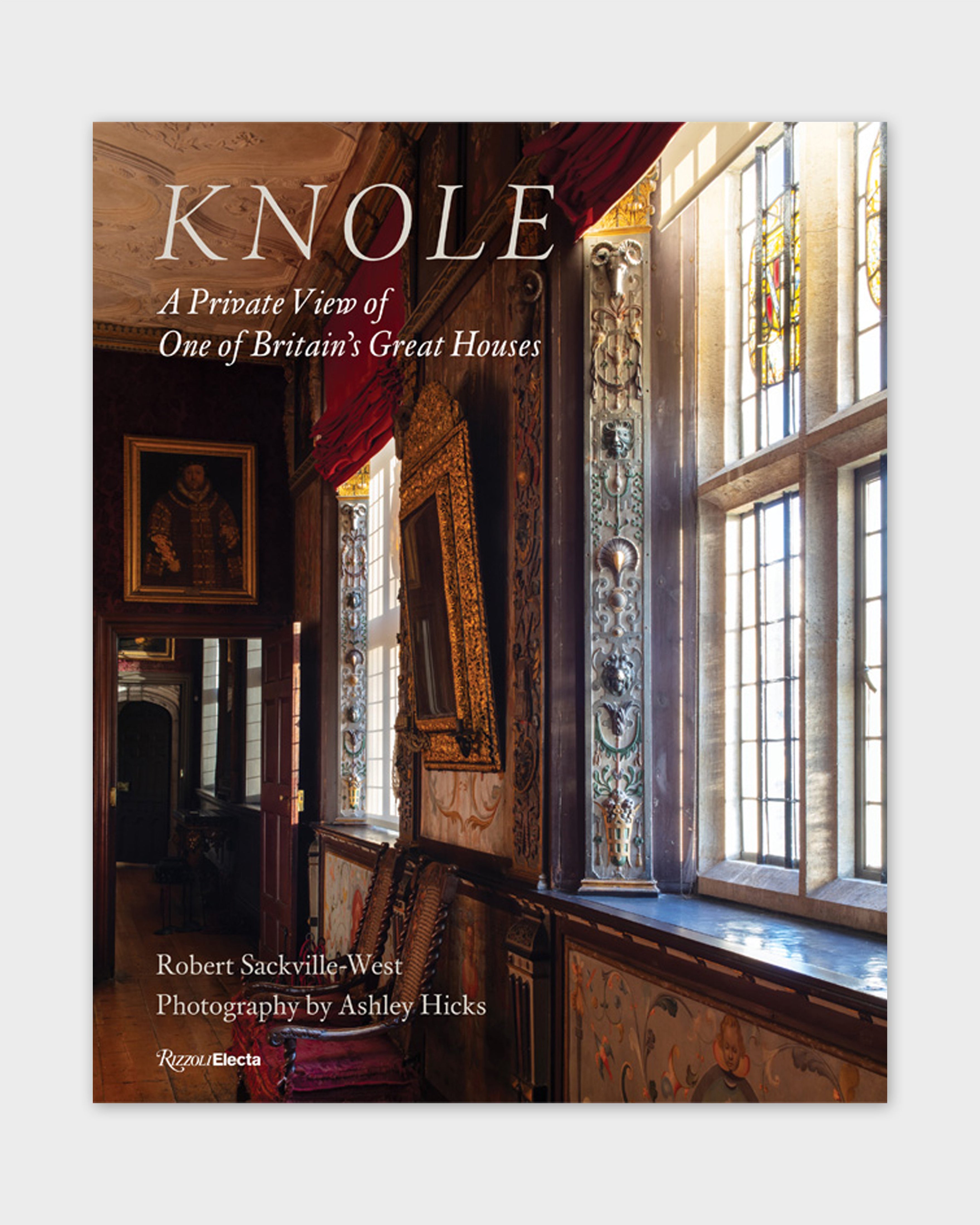 Knole Private View One Britains Great Houses Robert Sackville West